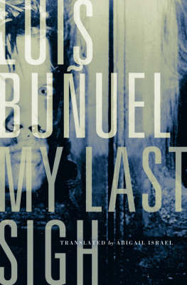 My Last Sigh by Luis Bunuel image