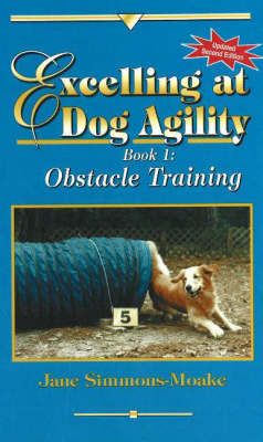 Excelling at Dog Agility -- Book 1 by Jane Simmons-Moake image