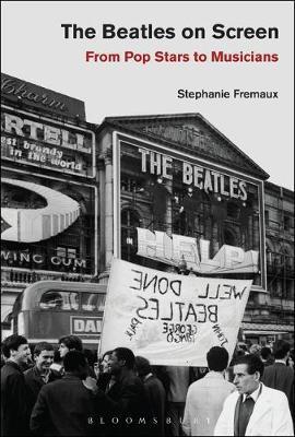 The Beatles on Screen on Hardback by Stephanie Fremaux