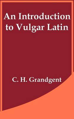 An Introduction to Vulgar Latin by C.H. Grandgent image