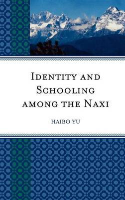 Identity and Schooling among the Naxi by Haibo Yu image