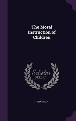 The Moral Instruction of Children image