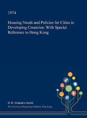 Housing Needs and Policies for Cities in Developing Countries by D.W.Drakakis- Smith image