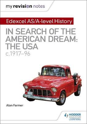 My Revision Notes: Edexcel AS/A-level History: In search of the American Dream: the USA, c1917-96 by Alan Farmer image