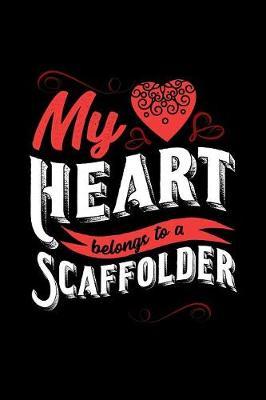 My Heart Belongs to a Scaffolder by Dennex Publishing image