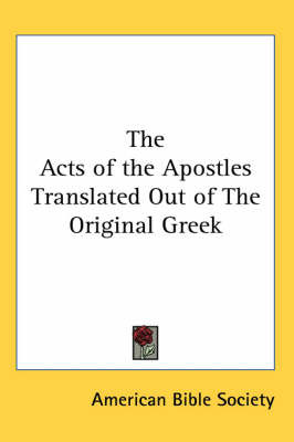 The Acts of the Apostles Translated Out of The Original Greek by American Bible Society image