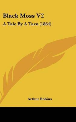 Black Moss V2: A Tale by a Tarn (1864) by Arthur Robins image
