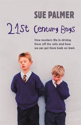21st Century Boys by Sue Palmer image
