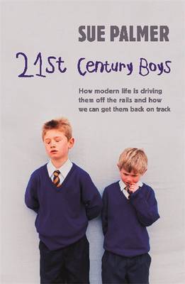 21st Century Boys by Sue Palmer