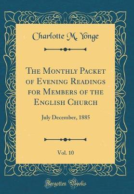 The Monthly Packet of Evening Readings for Members of the English Church, Vol. 10 by Charlotte , M. Yonge image