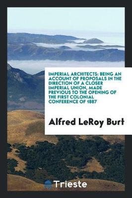 Imperial Architects by Alfred LeRoy Burt image