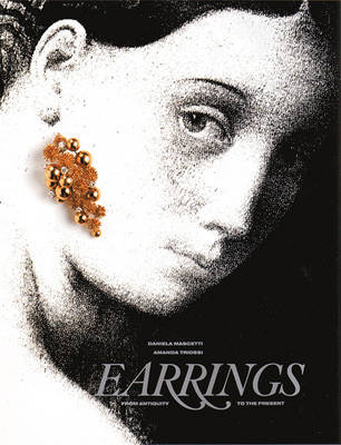 Earrings: From Antiquity to the Present on Paperback by Daniela Mascetti