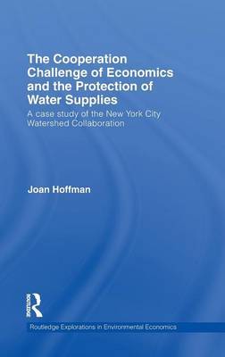 The Cooperation Challenge of Economics and the Protection of Water Supplies on Hardback by Joan Hoffman