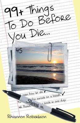 99+ Things to Do Before You Die... by Rhiannon Robertson image