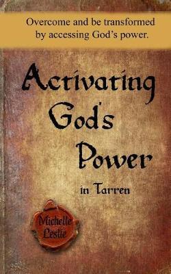 Activating God's Power in Tarren by Michelle Leslie image