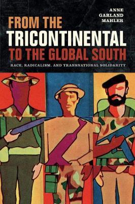 From the Tricontinental to the Global South by Anne Garland Mahler image