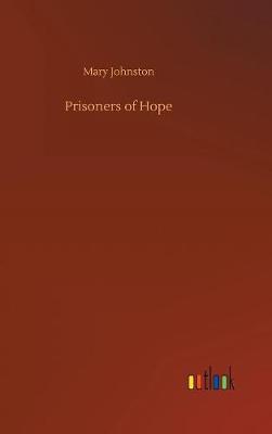 Prisoners of Hope by Mary Johnston image