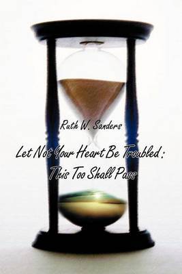 Let Not Your Heart Be Troubled by Ruth W. Sanders image