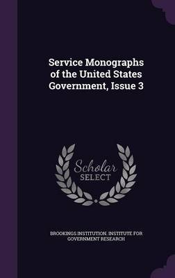 Service Monographs of the United States Government, Issue 3 on Hardback