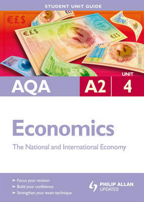AQA A2 Economics: The National and International Economy: Unit 4 by Ray Powell image