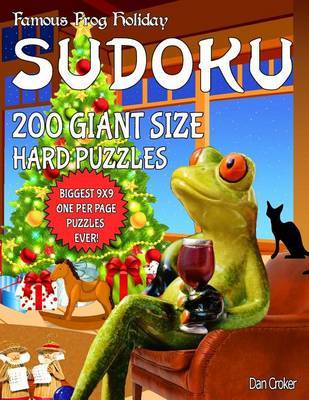 Famous Frog Holiday Sudoku 200 Giant Size Hard Puzzles, The Biggest 9 X 9 One Per Page Puzzles Ever! image