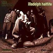 Illadelph Halflife by The Roots Illadelph Halflife by The Roots