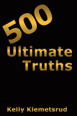 500 Ultimate Truths by Kelly Klemetsrud image