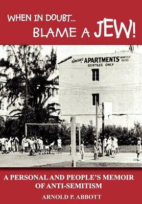 When in Doubt... Blame a Jew! by Arnold P Abbott image
