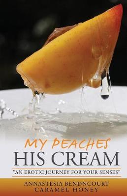 My Peaches His Cream by Annastesia Bendncourt image