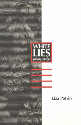 White Lies: (For My Mother) by Liza Potvin image