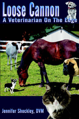 Loose Cannon: A Veterinarian on the Edge by Jennifer Shockley image