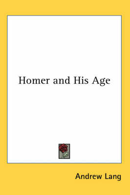 Homer and His Age by Andrew Lang image