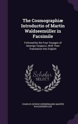 The Cosmographiae Introductio of Martin Waldseemuller in Facsimile by Charles George Herbermann image