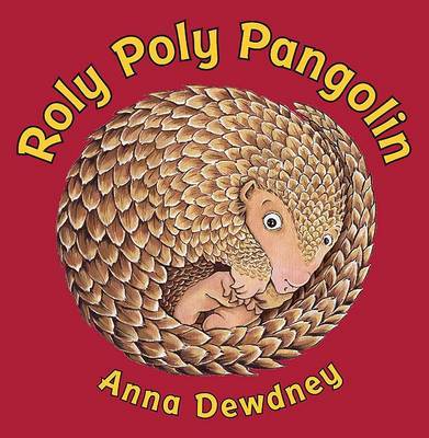 Roly Poly Pangolin by Anna Dewdney image
