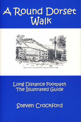A Round Dorset Walk: Long Distance Footpath, the Illustrated Guide by Steven Crockford image