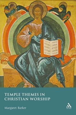 Temple Themes in Christian Worship by Margaret Barker image