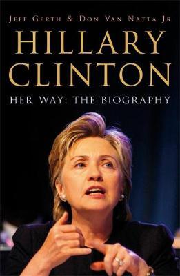 Hillary Clinton - Her Way by Jeff Gerth image
