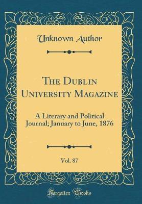 The Dublin University Magazine, Vol. 87 by Unknown Author image