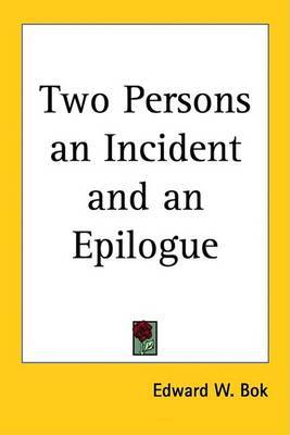 Two Persons an Incident and an Epilogue by Edward W. Bok image