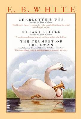 E. B. White Classics Box Set (Charlotte's Web / Stuart Little / Trumpet of the Swan) by E.B. White