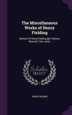 The Miscellaneous Works of Henry Fielding by Henry Fielding image