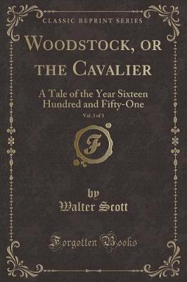 Woodstock, or the Cavalier, Vol. 3 of 3 by Walter Scott image