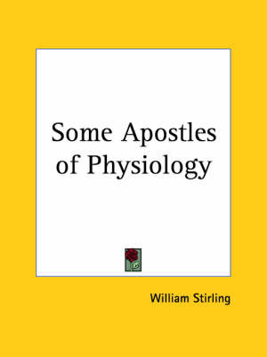 Some Apostles of Physiology (1902) by William Stirling image