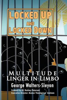 Locked Up and Locked Down on Paperback by George Walters-Sleyon