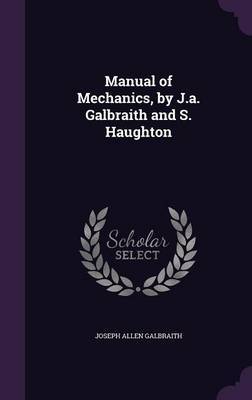 Manual of Mechanics, by J.A. Galbraith and S. Haughton image