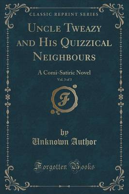 Uncle Tweazy and His Quizzical Neighbours, Vol. 3 of 3 by Unknown Author image