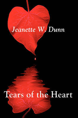 Tears of the Heart by Jeanette W. Dunn image
