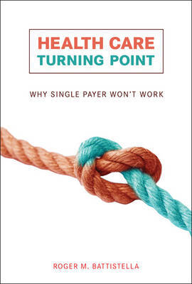 Health Care Turning Point on Hardback by Roger M. Battistella