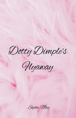 Dotty Dimple's Flyaway by Sophie May image