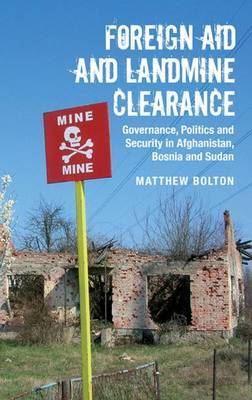 Foreign Aid and Landmine Clearance on Hardback by Matthew Breay Bolton